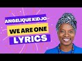 Angélique Kidjo We Are One Lyrics