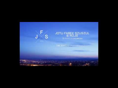 Jotu Fabek Szuszul & Rojs & Patrycja Chojnacka   Tak Bardzo prod Basement Beatz