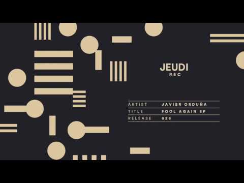 JEU026 I Javier Orduna - Everything Is Real (Original Mix)