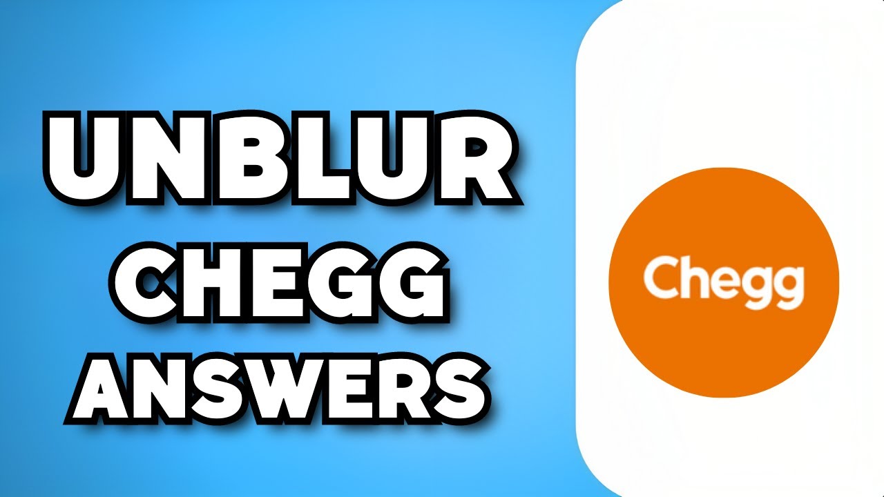 How To Unblur Answers in Chegg (Legally 2025)