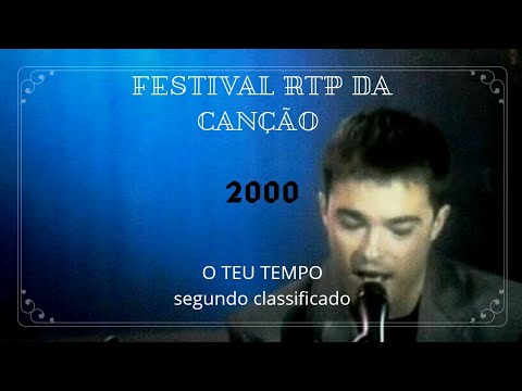 FESTIVAL RTP da CANÇÃO, ANO 2000 ☆ 'O Teu Tempo'