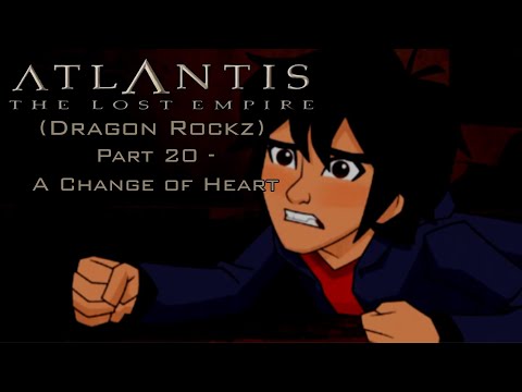 "Atlantis: The Lost Empire (Dragon Rockz)" Part 20 - A Change of Heart
