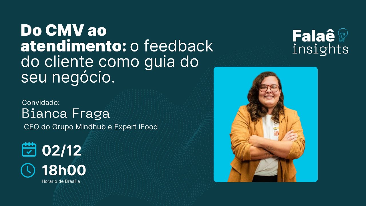 Falaê Insights #06 - Do CMV ao Atendimento: o feedback do cliente como guia do seu negócio
