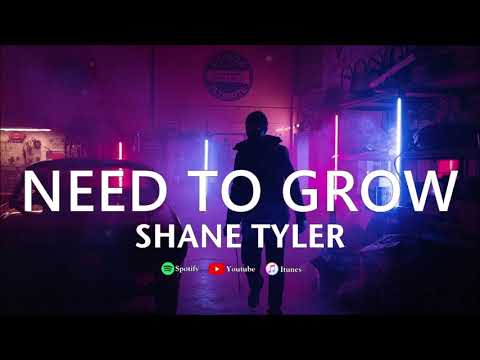 Shane Tyler - Need to grow (Audio Official)
