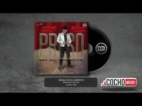 Preso En EL Oriente | Armando Alvear | Estreno 2021
