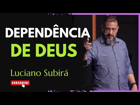 Dependência de Deus - Luciano Subirá
