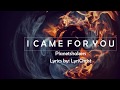 I came for You | Planetshakers