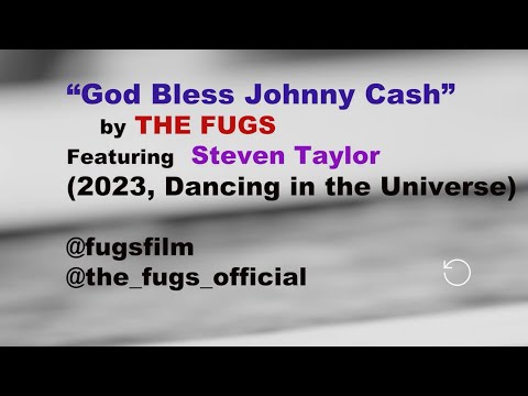 “God Bless Johnny Cash” by THE FUGS, Dancing in the Universe album, 2023 (OFFICIAL VIDEO)