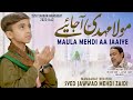 15 Shaban Manqabat 2022 Maula Mehdi Aa Jaiye Manqabat Imam Mehdi 2022 Syed Jawwad Mehdi Zaidi