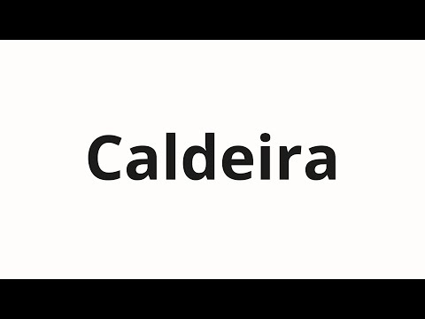 How to pronounce Caldeira