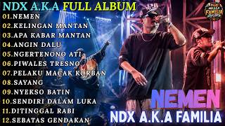 Download lagu NDX AKA FAMILIA FULL ALBUM TERBARU || NEMEN - KELINGAN MANTAN - APA KABAR MANTAN || FAMILIA STORY mp3
