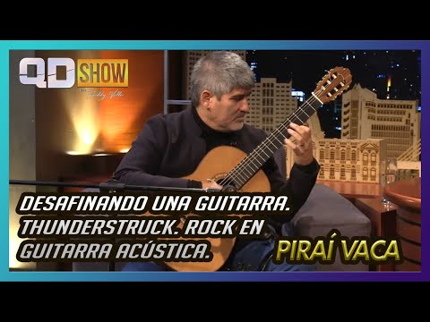 DESAFINANDO UNA GUITARRA CON PIRAÍ VACA. THUNDERSTRUCK. ROCK EN GUITARRA ACÚSTICA.
