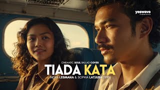 Download lagu TIADA KATA — INDRA LESMANA & SOPHIA LATJUBA | CINEMATIC SOUL BALLAD COVER @yeswave mp3 Download lagu TIADA KATA — INDRA LESMANA & SOPHIA LATJUBA | CINEMATIC SOUL BALLAD COVER @yeswave mp3