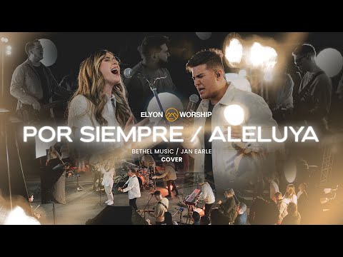 Por siempre / Aleluya - ELYON (Cover Bethel Music/Jan Earle) En vivo