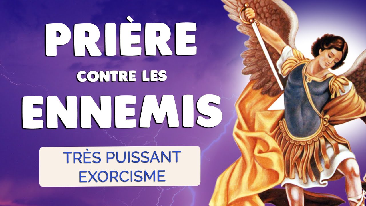 🙏 PRIÈRE contre les ENNEMIS 🙏 Très PUISSANT EXORCISME
