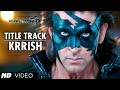Krrish Krrish Title Song Video Hrithik Roshan Priyanka Chopra Vivek Oberoi Kangana Ranaut