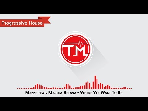 Manse feat. Maruja Retana - Where We Want To Be