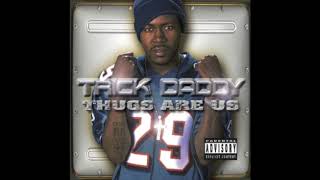 TRICK DADDY - 99 PROBLEMS