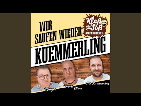 Wir saufen wieder Kuemmerling (feat. Kloß mit Soß) (Kloß mit Soß Après Ski Remix)
