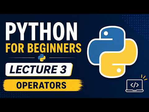Python Operators Complete Beginner Guide Lecture 3