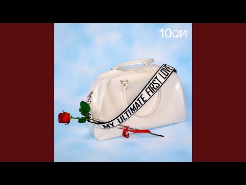 10CM - My Ultimate First Love