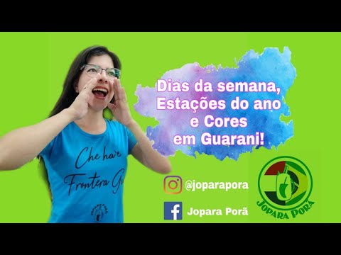 DIAS DA SEMANA, ESTAÇÕES DO ANO E CORES EM GUARANI COM LIZANDRA MENDEZ - JOPARA PORÃ