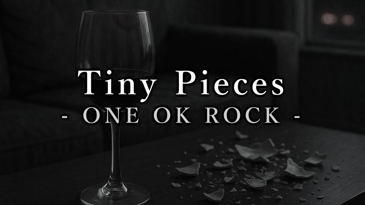 【Lyrics】 ONE OK ROCK - Tiny Pieces 和訳、カタカナ付き