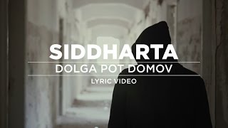Siddharta - Dolga Pot Domov (Lyric Video)