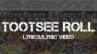 69 Boyz - Tootsee Roll (Lyrics/Lyric Video)