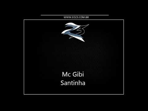 Mc Gibi - Santinha [DJ DETONA]