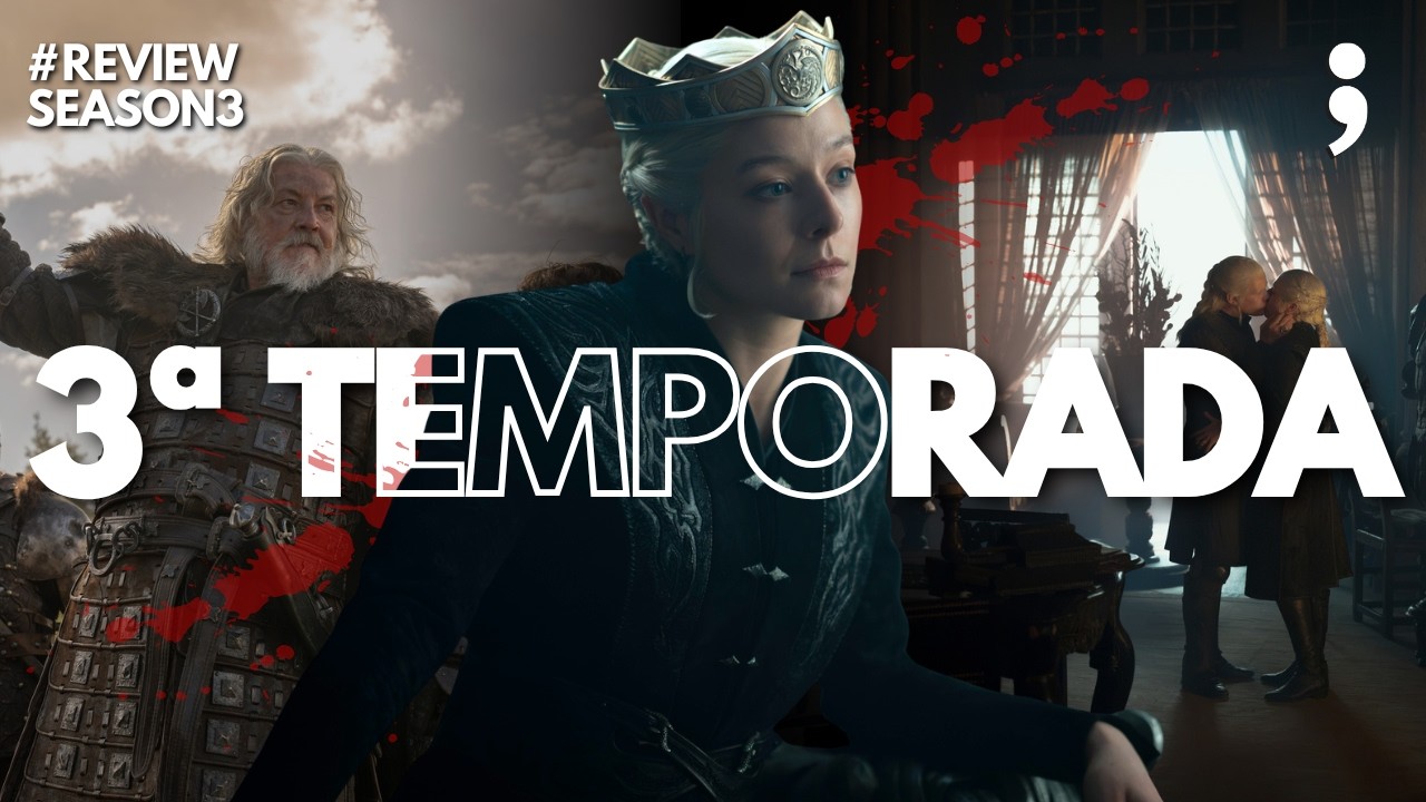Os ERROS e ACERTOS da TERCEIRA TEMPORADA DE HOUSE OF THE DRAGON | REVIEW