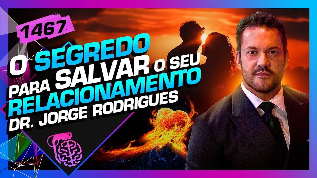 DR. JORGE RODRIGUES - Inteligência Ltda. Podcast #1467