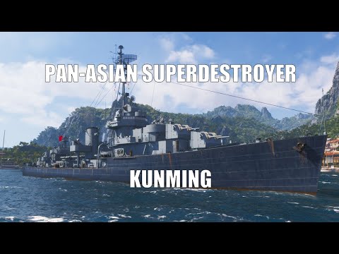 Pan-Asian Superdestroyer Kunming - Commented Replay