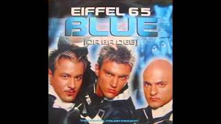 Eiffel 65 - Blue (Da Ba Dee)  **HQ Audio**