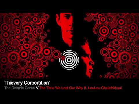 Thievery Corporation - The Time We Lost Our Way [Official Audio]