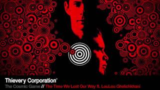 Thievery Corporation - The Time We Lost Our Way [Official Audio]