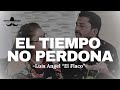 El Tiempo No Perdona - Luis Angel "El Flaco" (LETRA)