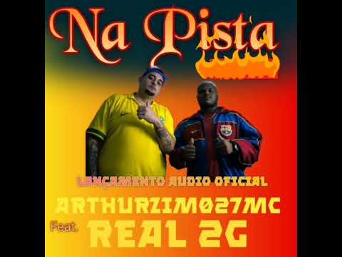 Arthurzim027MC feat. Real 2G - Na Pista (Prod.Kolossal)