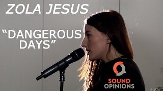 Zola Jesus performs &quot;Dangerous Days&quot; (Live on Sound Opinions)