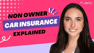 Non Owner Car Insurance Explained