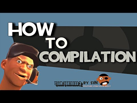 TF2: How to compilation Video