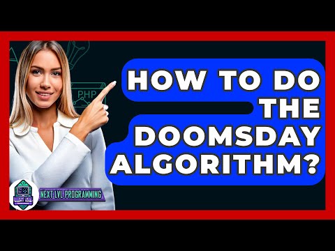 How To Do The Doomsday Algorithm? - Next LVL Programming