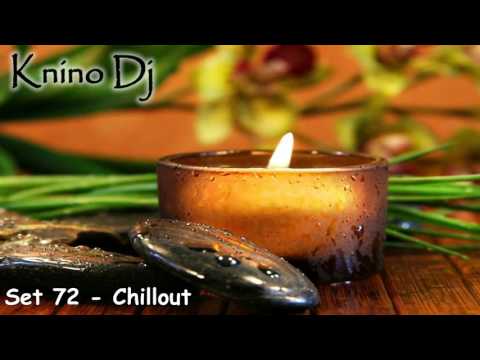 KninoDj - Set 72 - Chillout