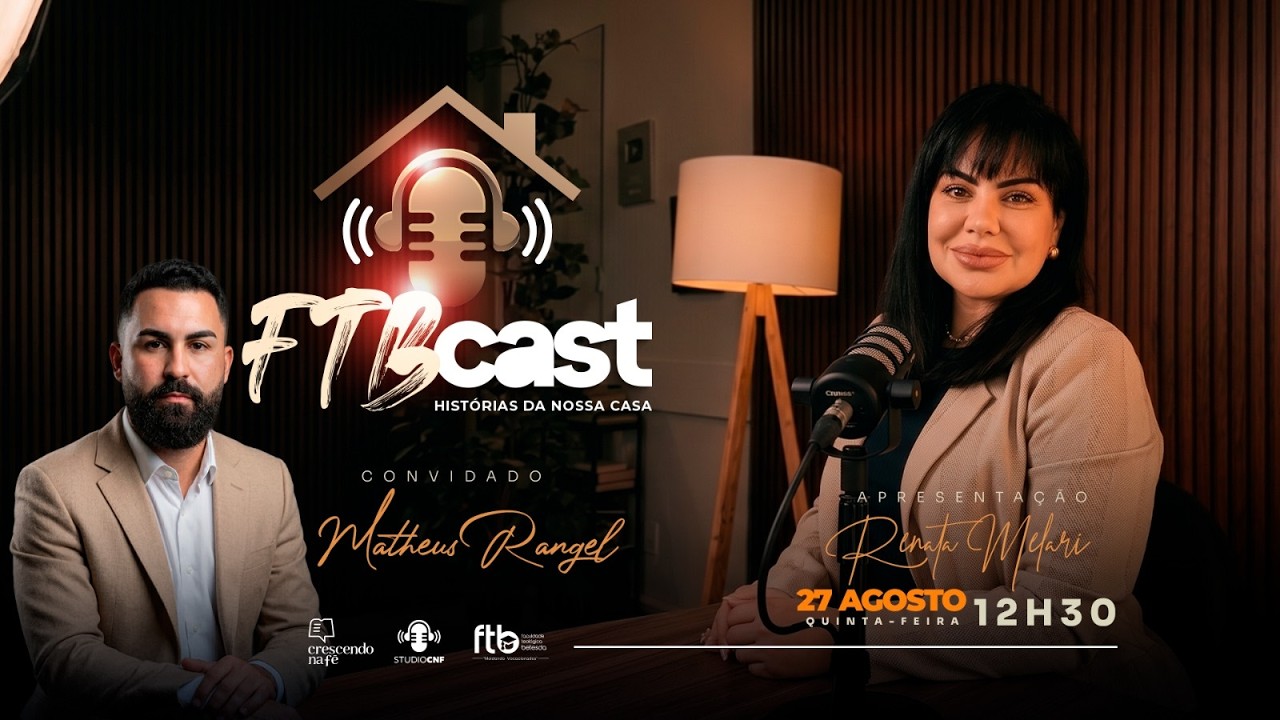 FTB CAST - RENATA MELARI conversa com MATEUS RANGEL