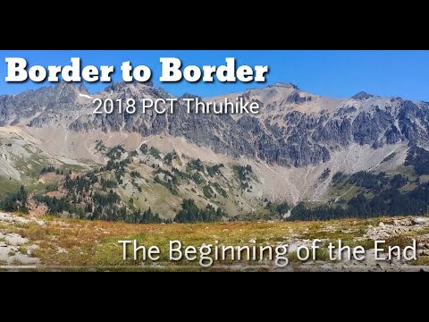 The Beginning of the End (2018 PCT Thruhike, Episode 18)