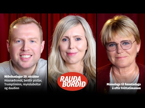 Rauða borðið 29. okt - Húsnæðismál, beittir pistlar, Trumptíminn, reynsluboltar og dauðinn