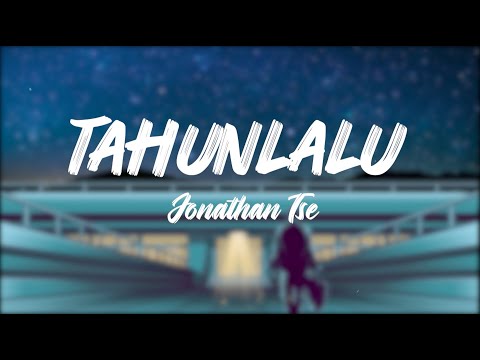 Jonathan Tse - Tahun Lalu (Official Lyric Video)