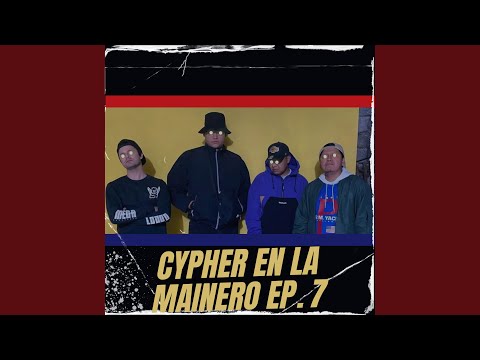 Cypher en la Mainero, Ep. 7