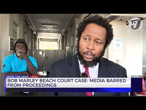 Bob Marley Beach Court Case Media Barred from Proceedings TVJ News