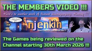 The Members Video !!!  The Games being reviewed on the Channel starting 30th March 2026 !!!!